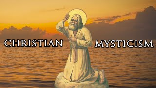 What is Christian Mysticism [upl. by Sumerlin937]