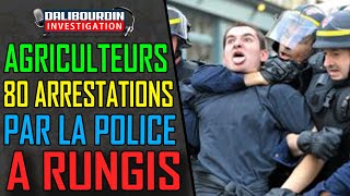 AGRICULTEURS EN COLÈRE  80 ARRESTATIONS HONTEUSE PAR LES CRS A RUNGIS [upl. by Eiboj]