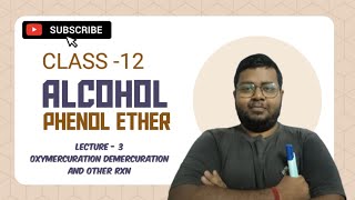 ALCOHOL PHENOL ETHER LECTURE 3  OXYMERCURATIONDEMERCURATION  iitjee neet  CLASS  12 [upl. by Lindsy]