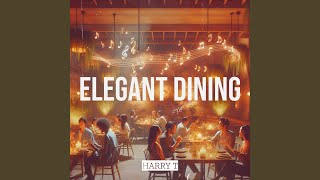 Elegant Dining [upl. by Earas]