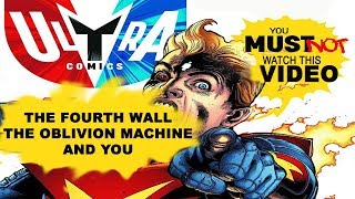 Ultra Comics The Oblivion Machine the Fourth Wall and You  Analysis [upl. by Yesnil352]