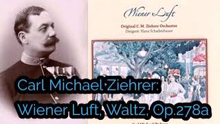 Carl Michael Ziehrer Complete Op278 278a 278b 278c [upl. by Seidler]