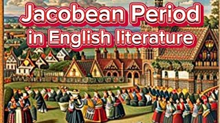 Jacobean period in English literature  Age of Donne  Key features and writers of Jacobean period [upl. by Proudfoot]