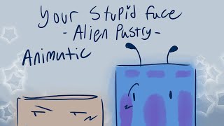 your stupid face  alien pastry  animatic [upl. by Kele]