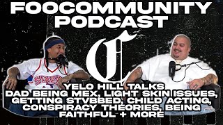 YeloHill Talks Dad Being Mex Light Skin Issues Getting StvedChild Acting Conspiracies  more [upl. by Leamiba]