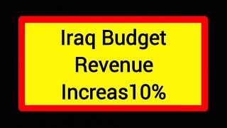 Iraqi Dinar 🔥 Iraq Budget Revenue Increas10 Today 2023 🔥 iraqi dinar news 🔥 RV update iqd value [upl. by Oicnedif]