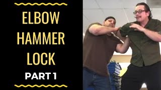 Elbow Hammer Lock Master Class Part 1 [upl. by Tolmach]