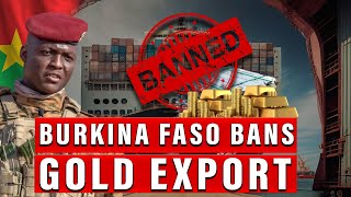 Burkina Faso Suspends Export Permits For Gold Mining And Other Precious Metals [upl. by Ahsram839]