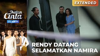 PENUH PERJUANGAN Rendy Datang Menyelamatkan Namira  IKATAN CINTA  EPS117677 14 [upl. by Fesoj]