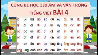 4 Dạy bé đọc 130 âm và vần Tiếng Việt  Đánh vần Tiếng Việt Chuẩn bị vào lớp 1 learn Vietnamese [upl. by Lissie384]