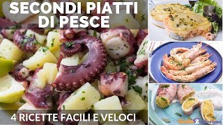 SECONDI PIATTI DI PESCE 4 RICETTE FACILI E VELOCI [upl. by Er]