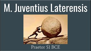 Marcus Juventius Laterensis Praetor 51 BCE [upl. by Mohl]