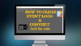 How To Clear All Event Logs In Windows 10 amp How to Convert bat into exe [upl. by Llednol]