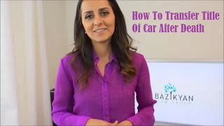 How to transfer title of car after death California Trusts Attorney [upl. by Ahsier39]