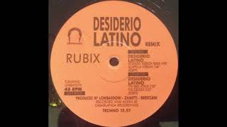 RUBIX  quotDesiderio Latinoquot Extended Version Remix 1989 [upl. by Melissa206]