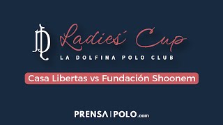 La Dolfina Ladies Cup 2023  Casa Libertas vs Fundación Shoonem [upl. by Yrnehnhoj]