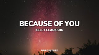 Kelly Clarkson  Because of You LYRICS [upl. by Atikkin]