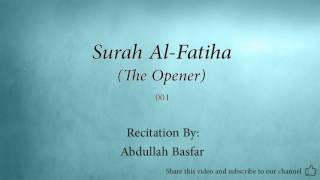 Surah Al Fatiha The Opener 001 Abdullah Basfar Quran Audio [upl. by Erdnuaed]