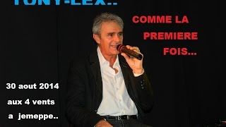 TONY LEX COMME LA PREMIERE FOIS [upl. by Riccardo]