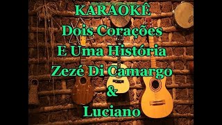 Karaokê Dois Corações e Uma História  Zezé Di Camargo e Luciano [upl. by Howenstein]