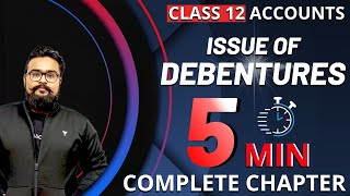 🔥 ISSUE OF DEBENTURES 5 minute ONE SHOT complete Chapter class 12 Accounts Commerce king [upl. by Della796]