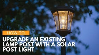 HowTo Upgrade Your Existing Lamp Post With A Solar Post Light By Gama Sonic [upl. by Lay]