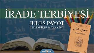 İrade Terbiyesi  Jules Payot FULL SesliKitap [upl. by Servais]