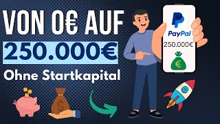 Von 0€ sicher auf 250000€ OHNE Startkapital  Passives Einkommen generieren 2024 ohne Startkapital [upl. by Maribelle584]