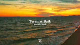 TERAMAT BAIK  NEWLIFE YOUTH Official Lyrics Video [upl. by Eniamrehc468]