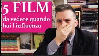 5 FILM DA VEDERE QUANDO HAI LINFLUENZA [upl. by Evangelina287]