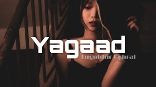 Tuguldur uchral  Yagaad ft SYU  Lyrics [upl. by Akoek]