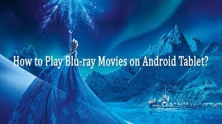 How to Play Bluray Movies on Android Tablet [upl. by Noirda]