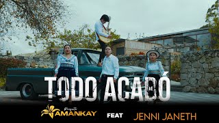 TODO ACABÓ  Proyecto Amankay Feat Jenni Janeth [upl. by Sloane]