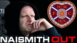 NAISMITH HAS TO GO HEARTS RANT SPFL HEARTS [upl. by Reinar]