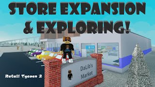 RobloxRETAIL TYCOON 2 Store Expansion amp Exploring [upl. by Anabahs]