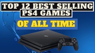 Top 12 BestSelling PlayStation 4 Games Ever [upl. by Rialb910]