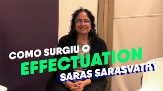 Como Surgiu o Effectuation  Saras Sarasvathy  Empreendedorismo [upl. by Inoue966]