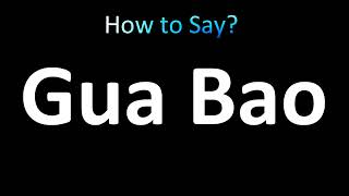 How to Pronounce Gua Bao [upl. by Spalla705]