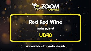 UB40  Red Red Wine  Karaoke Version from Zoom Karaoke [upl. by Dualc]