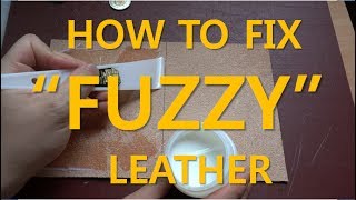 How to finish quotFUZZYquot side of vegetable tan leather [upl. by Sankey]