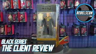 Star Wars Black Series The Client Action Figure Review [upl. by Kimura]