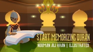 Start Memorizing Quran  illustrated  Nouman Ali Khan [upl. by Esimaj815]