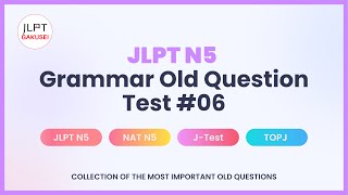 JLPT N5 Grammar Old Question Test 06 [upl. by Lecroy326]