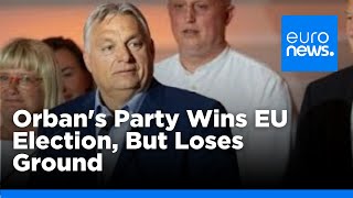 Hungary Orbans rightwing party wins EU election but loses major support  euronews 🇬🇧 [upl. by Ennaylime]