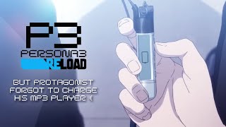 Persona 3 Reload Opening but Protagonist forgot to charge his MP3 player [upl. by Grove]