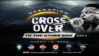 OPERATION CROSS OVER TO THE OTHER SIDE  DAY 2  NSPPD  15TH MARCH 2024 [upl. by Giacobo]