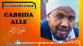 Cabsida ALLE  Qiso sh abdirashiid Cali Sufi  muxaadaro cusub [upl. by Bain45]