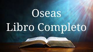 Oseas Libro Completo  Lectura Completa del Libro de Oseas [upl. by Enaffit]