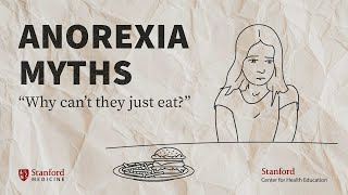 Anorexia 5 Common Myths Busted by an Eating Disorder Expert  Stanford [upl. by Eanert]