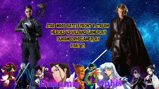 STAR WARS Battlefront II  Heroes Vs VillainsCoop Gameplay Live Stream  Part71  DunamisOphis [upl. by Siraj]